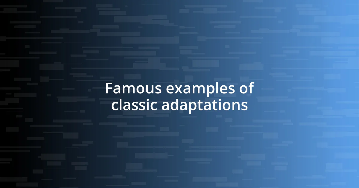 Famous examples of classic adaptations