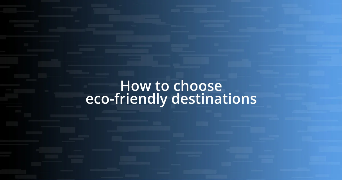 How to choose eco-friendly destinations