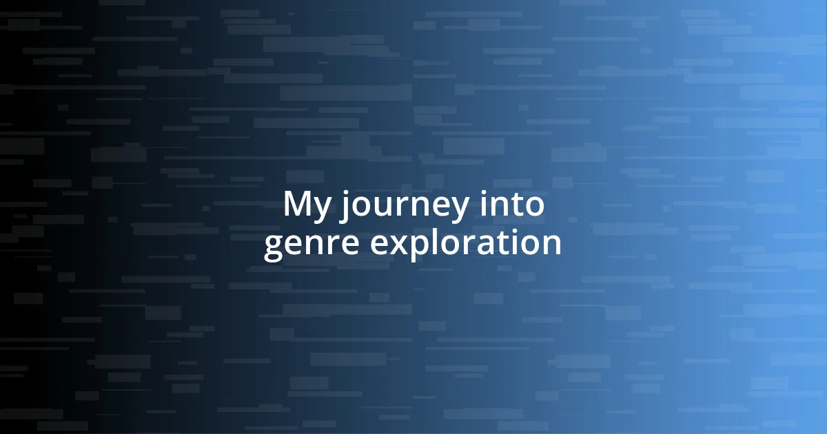 My journey into genre exploration