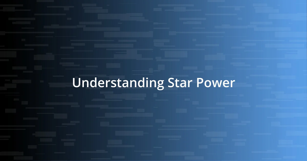 Understanding Star Power