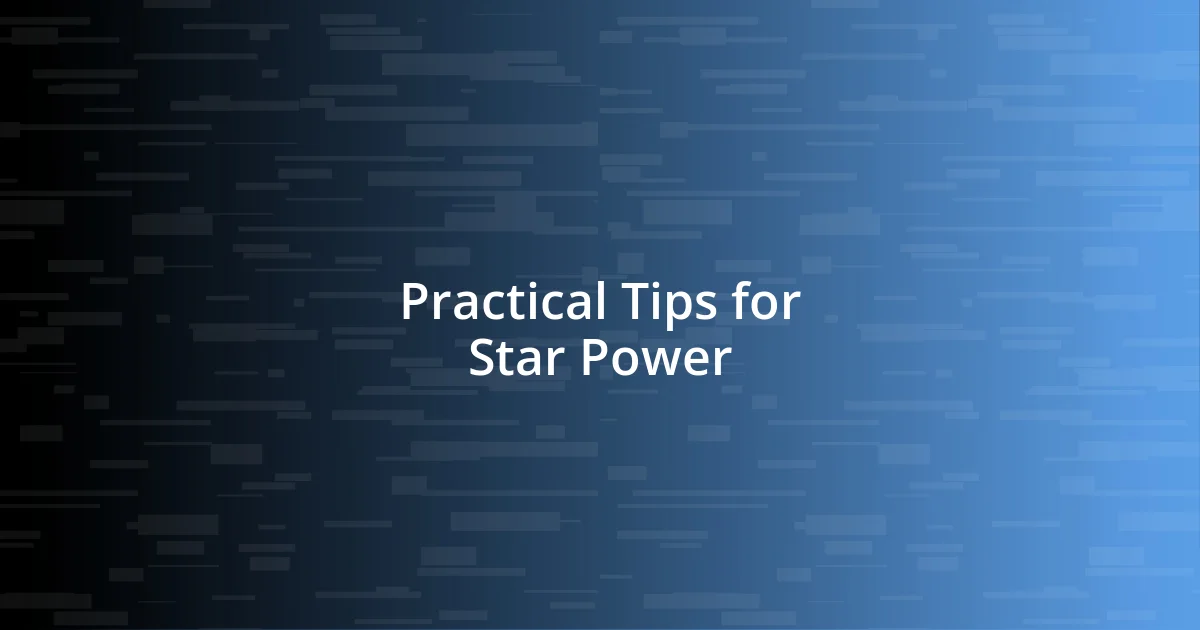 Practical Tips for Star Power