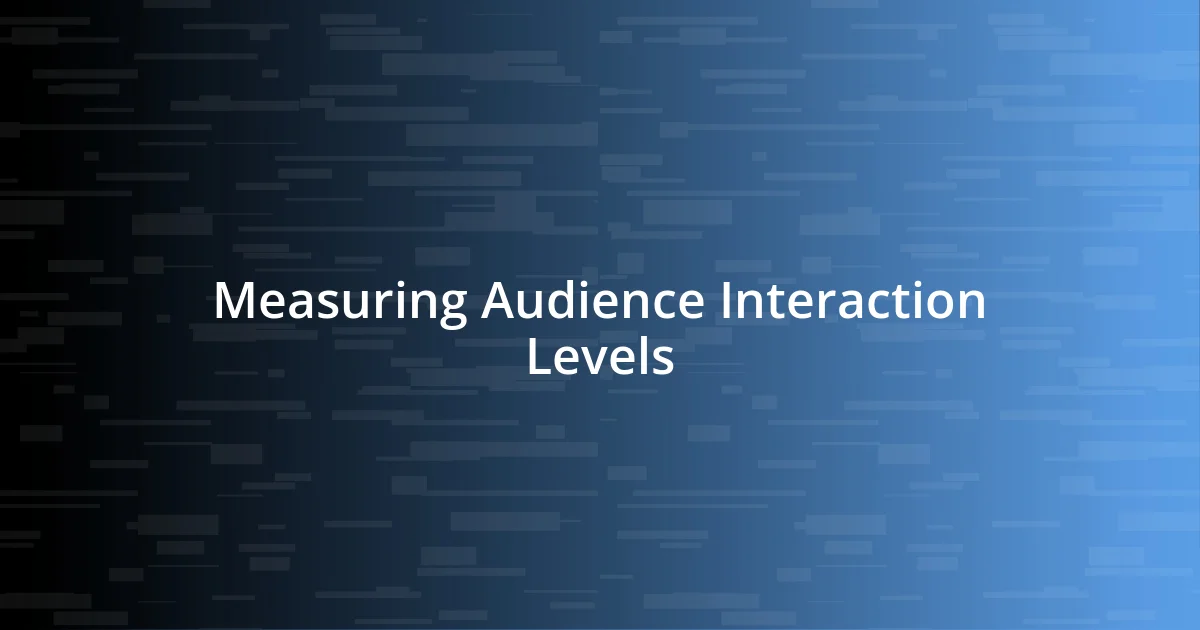 Measuring Audience Interaction Levels