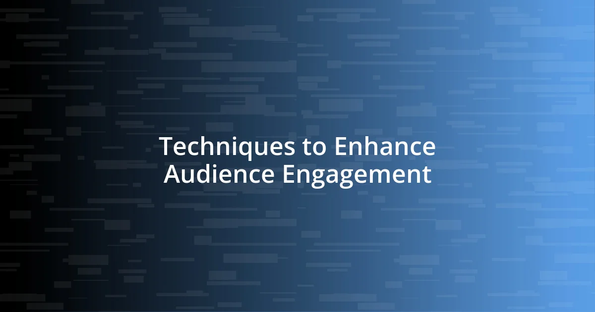 Techniques to Enhance Audience Engagement