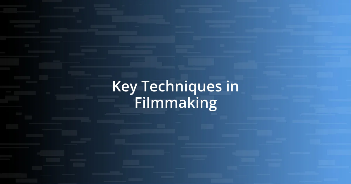 Key Techniques in Filmmaking