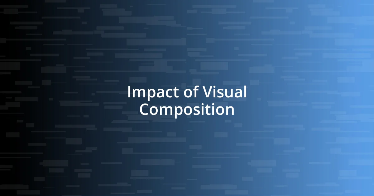 Impact of Visual Composition