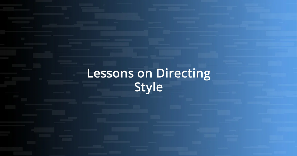 Lessons on Directing Style