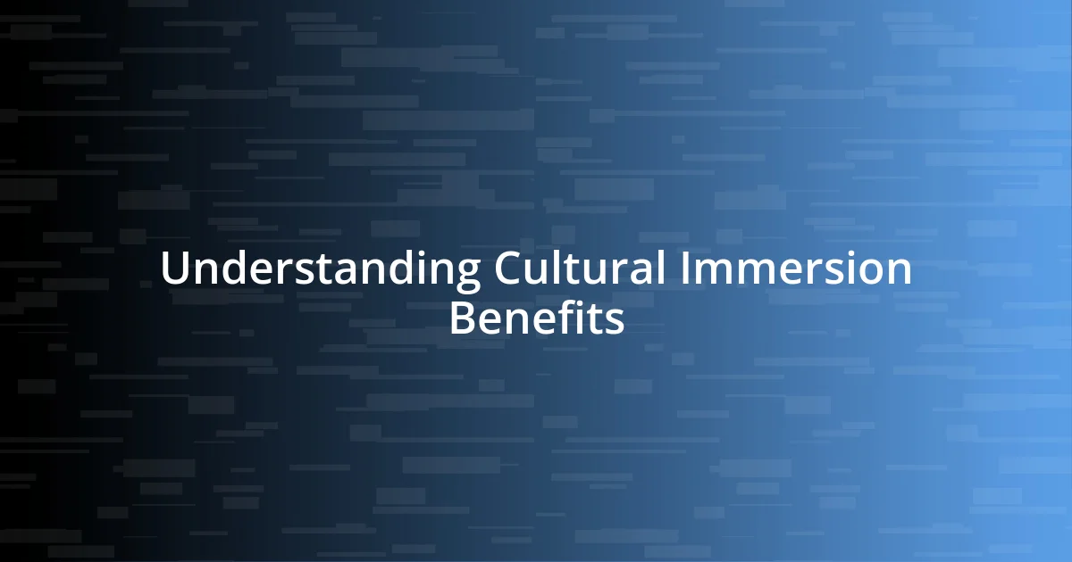 Understanding Cultural Immersion Benefits