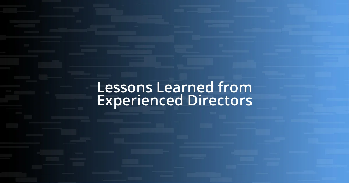 Lessons Learned from Experienced Directors