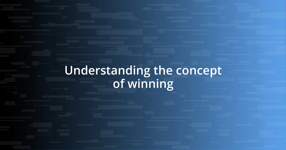 Understanding the concept of winning