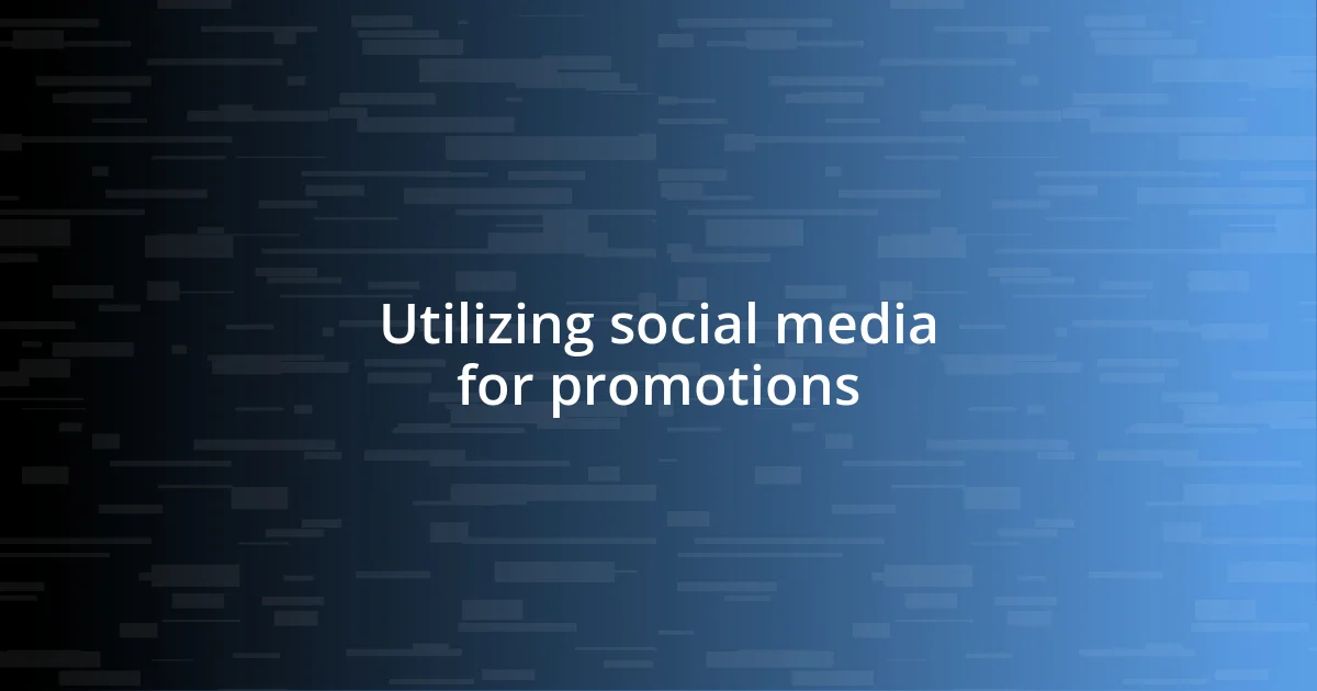 Utilizing social media for promotions