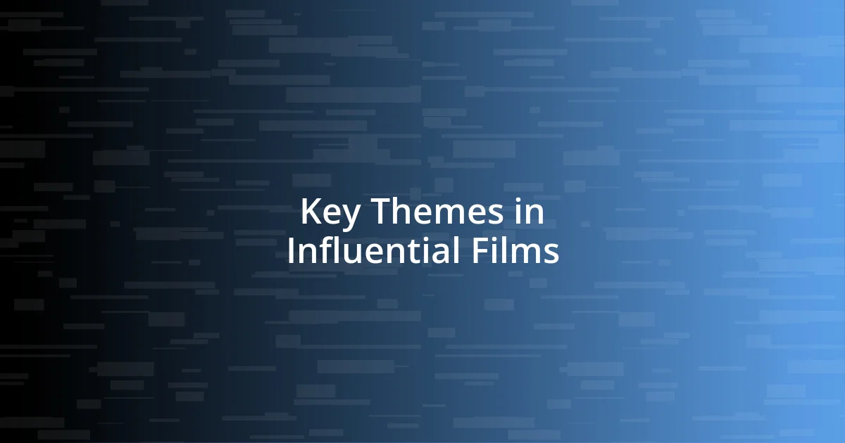 Key Themes in Influential Films