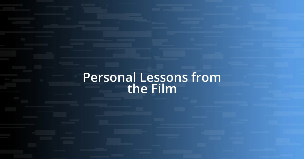 Personal Lessons from the Film