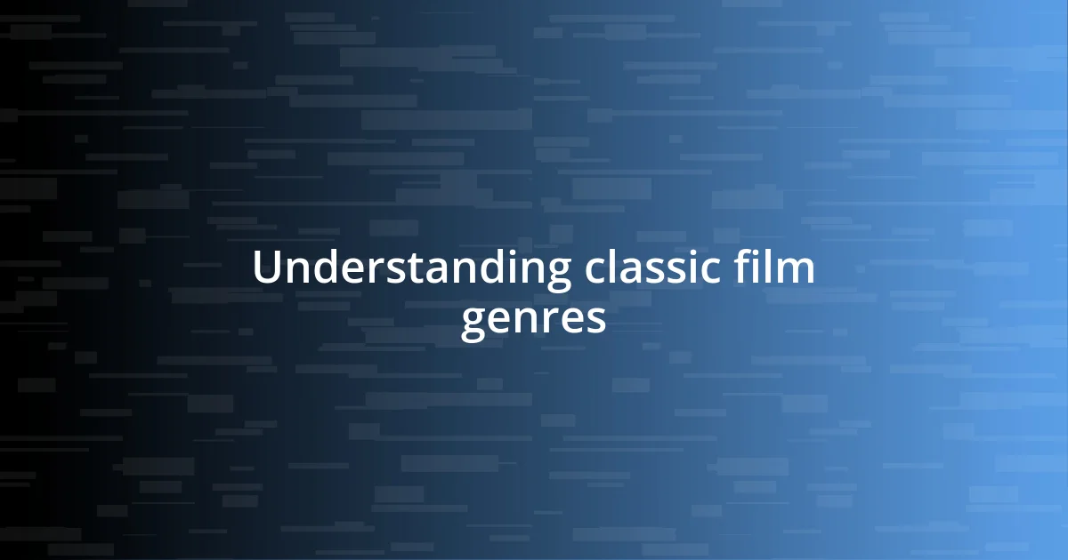 Understanding classic film genres