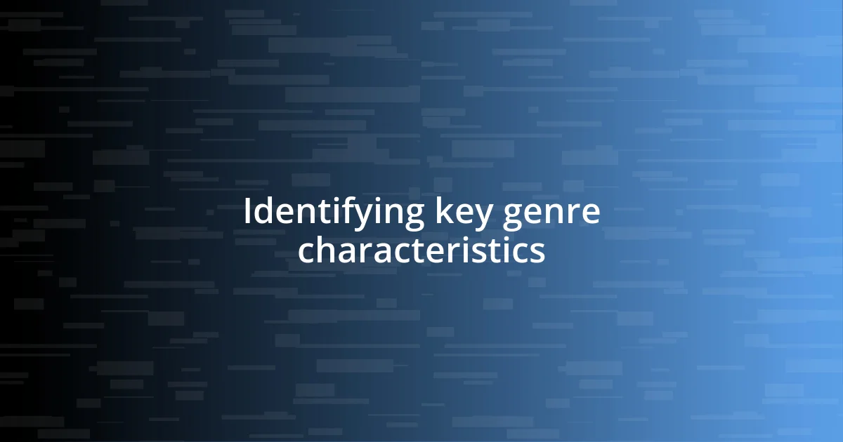 Identifying key genre characteristics