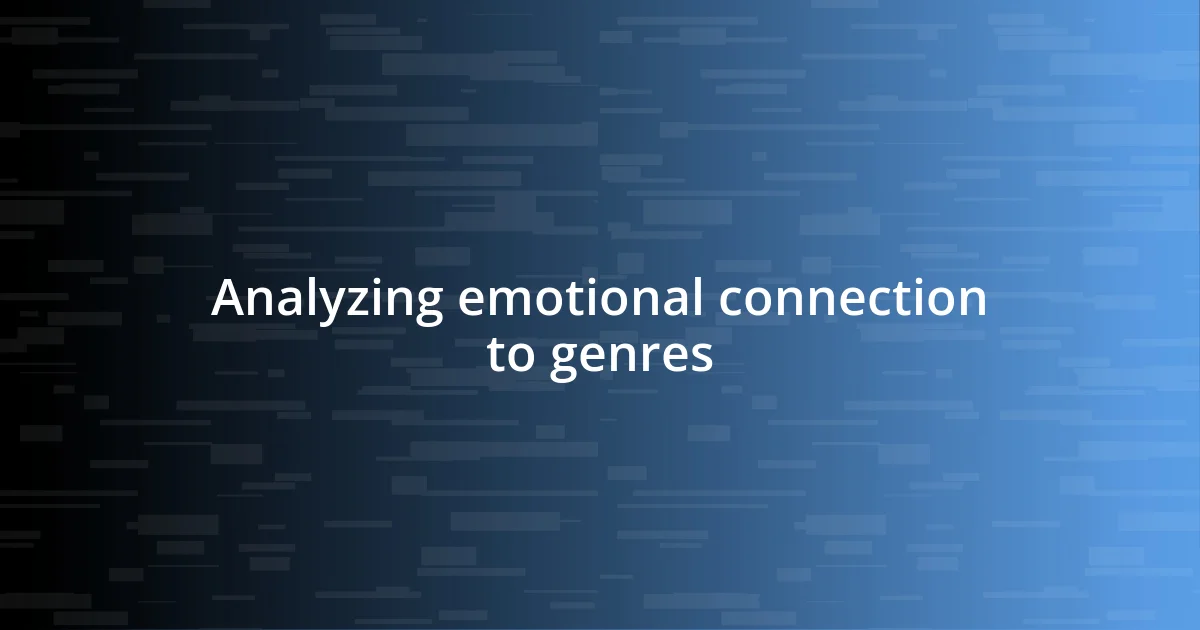 Analyzing emotional connection to genres