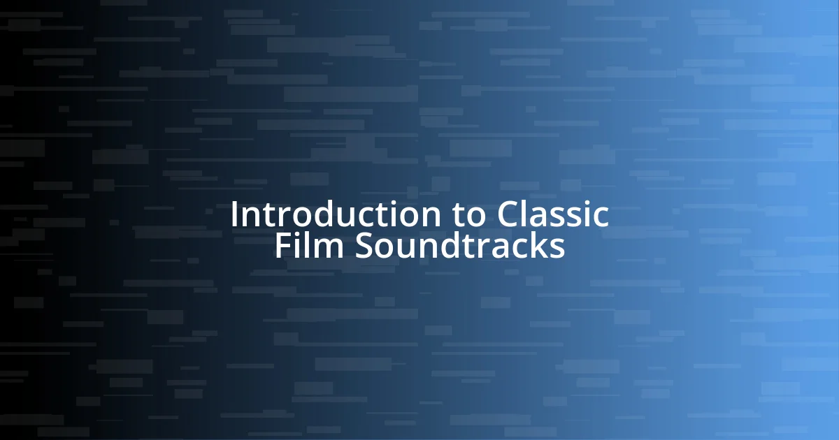 Introduction to Classic Film Soundtracks