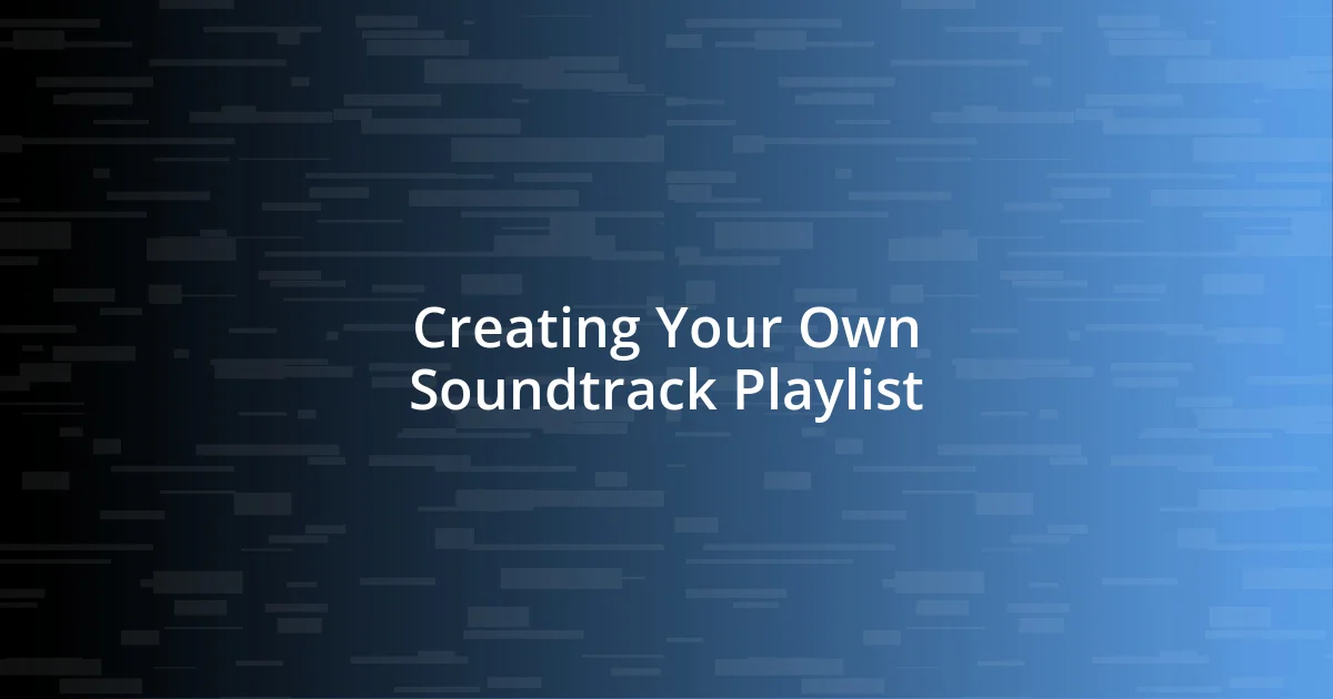 Creating Your Own Soundtrack Playlist