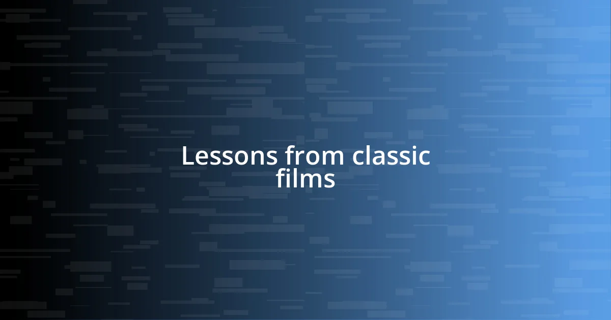 Lessons from classic films