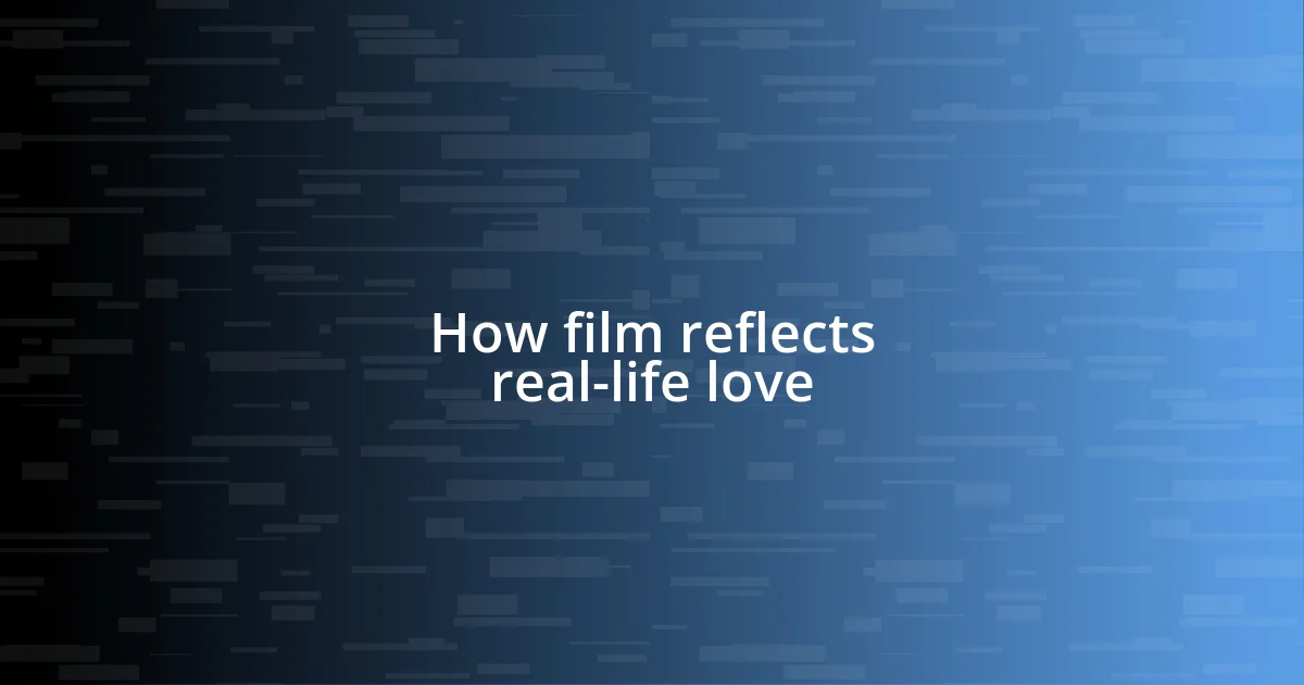 How film reflects real-life love