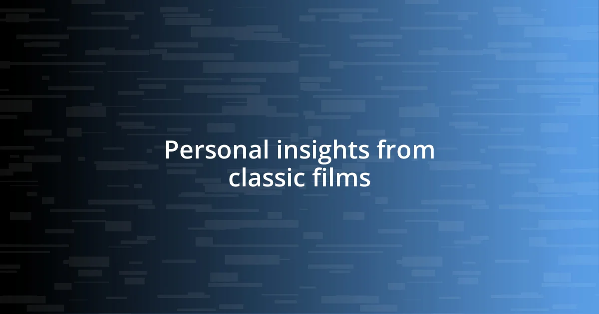 Personal insights from classic films