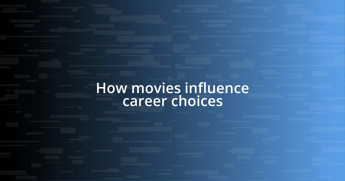 How movies influence career choices