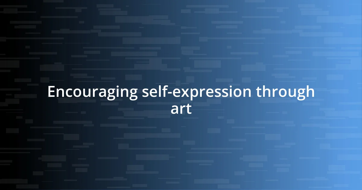 Encouraging self-expression through art