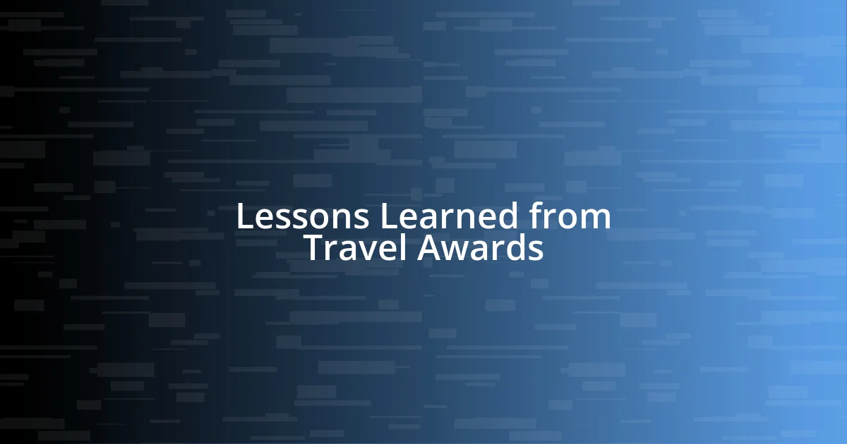 Lessons Learned from Travel Awards