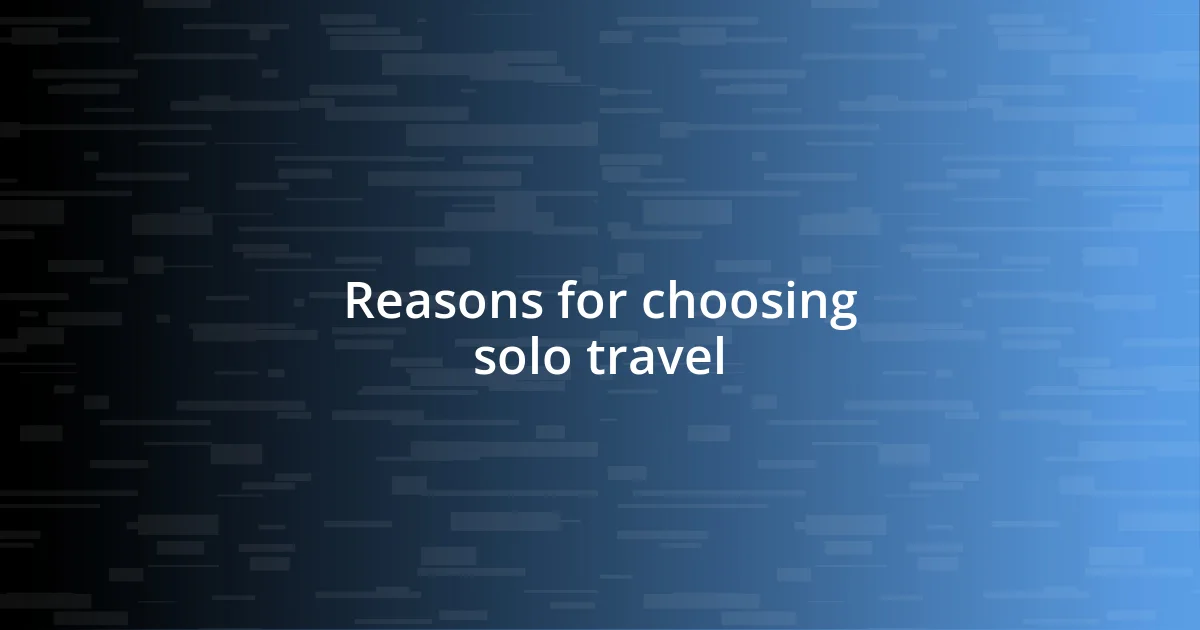 Reasons for choosing solo travel