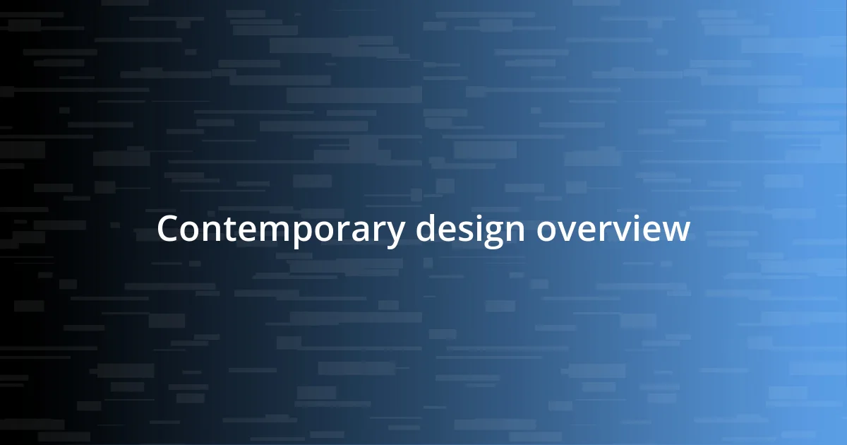 Contemporary design overview