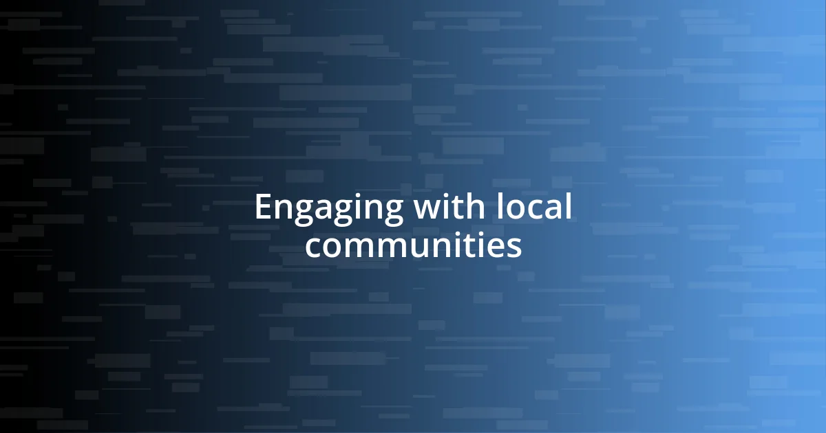 Engaging with local communities